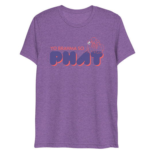 Yo Brahma so PHAT T Shirt